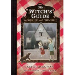 The Witch's Guide To Cooking With Children<br />
by Keith McGowan